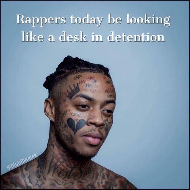 bad luck rappers today look like a desk in detention - Rappers today be looking a desk in detention