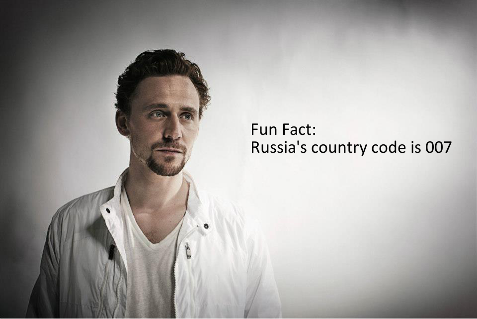 tom hiddleston quote - Fun Fact Russia's country code is 007