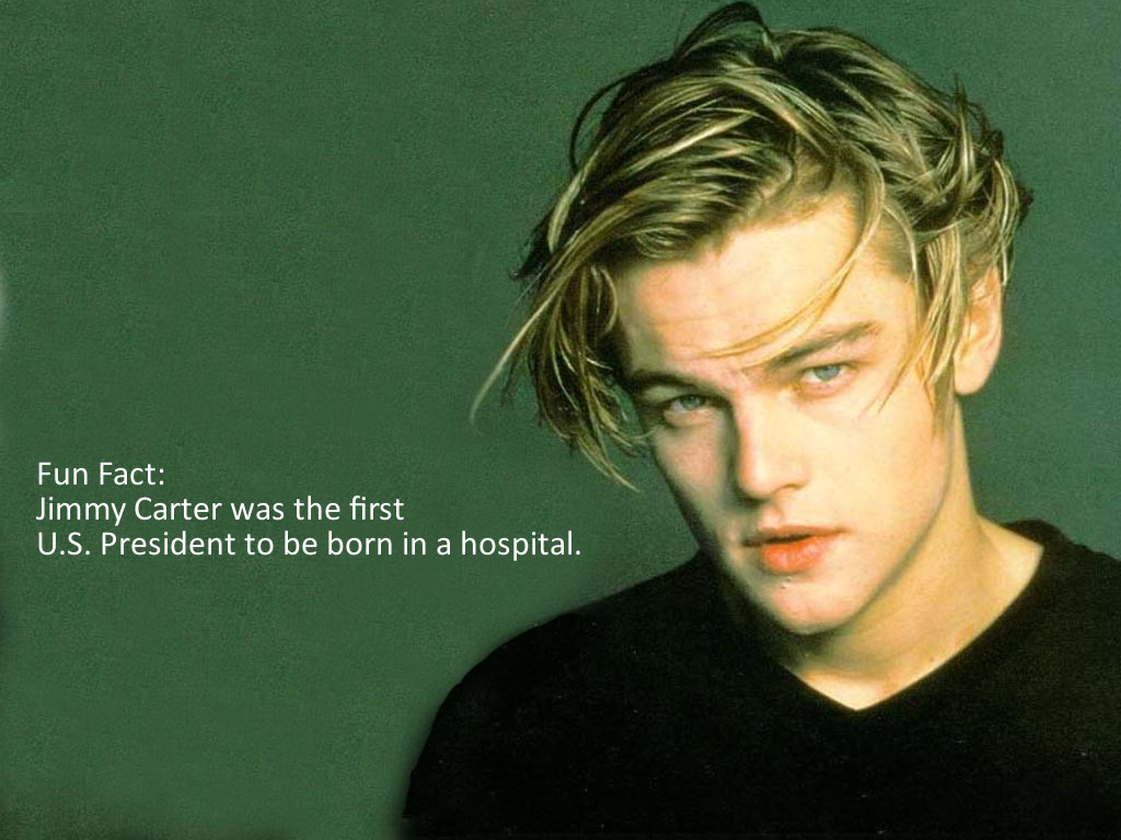 leonardo dicaprio 90s hair - Fun Fact Jimmy Carter was the first U.S. President to be born in a hospital.