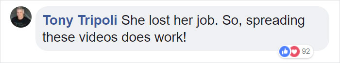 The woman ended up losing her job, after the internet exposed her identity to the world. So you could say she got what she deserved