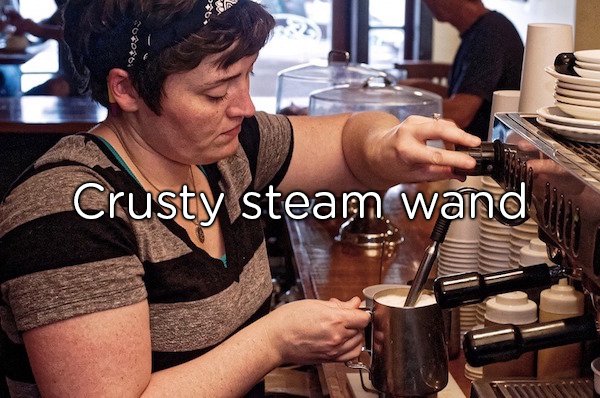 “I avoid places that make coffee who don’t rinse out the milk pitcher after steaming milk. This means it’s likely the steam wand has crusty milk in it (that will have been cooked), the people aren’t cleaning the coffee machine well, and your coffee will likely taste like s—.”