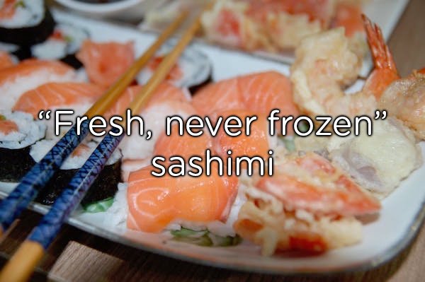 “Fresh, never frozen sashimi does not exist in the US because of FDA regulations. Raw fish (except tuna) is illegal to serve if it has not been flash frozen. Master sushi chefs will all say that it is necessary to age fish in deep freeze for tender, great tasting sushi.”