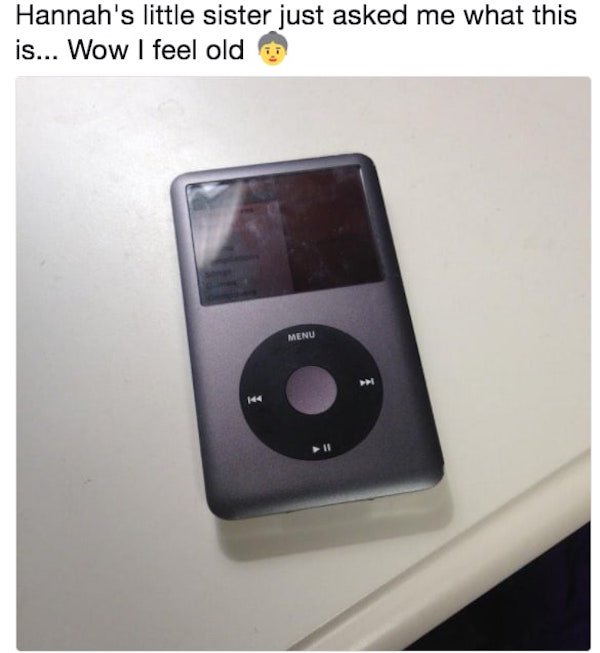 meme about feeling old when little sister asks what iPod is