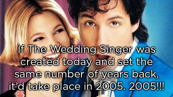 meme about feeling old with picture of Adam Sandler and Drew Barrymore in The Wedding Singer