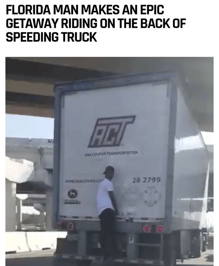 ud trucks - Florida Man Makes An Epic Getaway Riding On The Back Of Speeding Truck Cover Transportation 28 2799