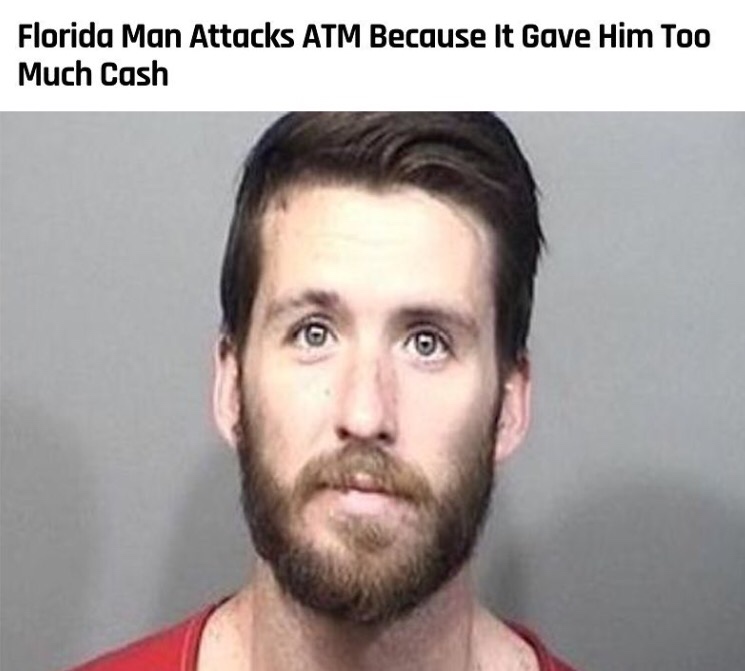 florida man beats atm - Florida Man Attacks Atm Because It Gave Him Too Much Cash