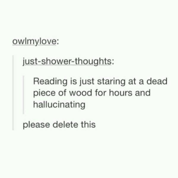 diagram - owlmylove justshowerthoughts Reading is just staring at a dead piece of wood for hours and hallucinating please delete this