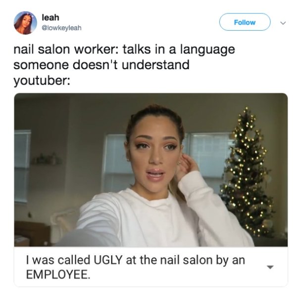 photo caption - leah nail salon worker talks in a language someone doesn't understand youtuber I was called Ugly at the nail salon by an Employee.