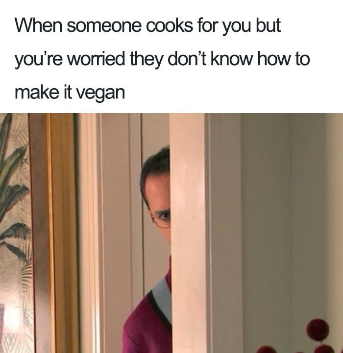vegan buster bluth hiding - When someone cooks for you but you're worried they don't know how to make it vegan