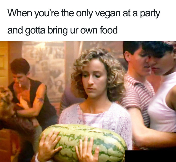 vegan carried a watermelon dirty dancing - When you're the only vegan at a party and gotta bring ur own food