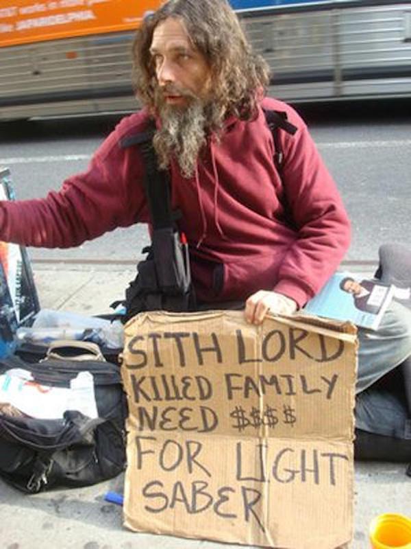 funny panhandling - A Sith Lord Kiled Family Need $$$$ For Light Saber
