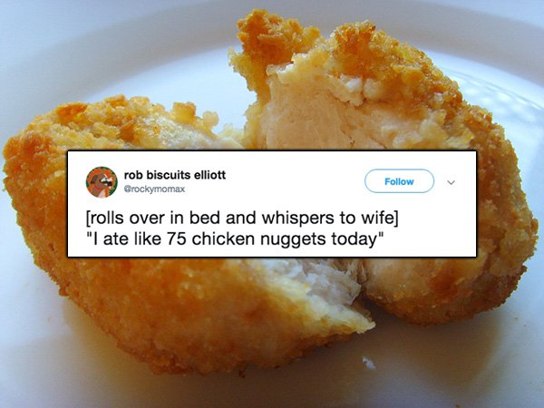 quorn chicken nuggets - rob biscuits elliott Grockymomax rolls over in bed and whispers to wife "I ate 75 chicken nuggets today"