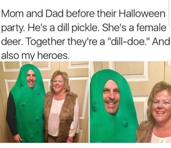 dill pickle and doe halloween costume - Mom and Dad before their Halloween party. He's a dill pickle. She's a female deer. Together they're a "dilldoe." And also my heroes.