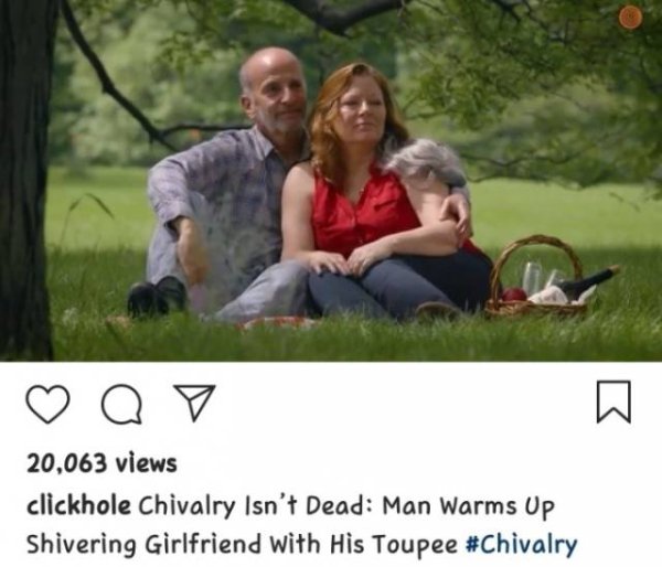 nature - Q 20,063 views clickhole Chivalry Isn't Dead Man Warms Up Shivering Girlfriend with His Toupee