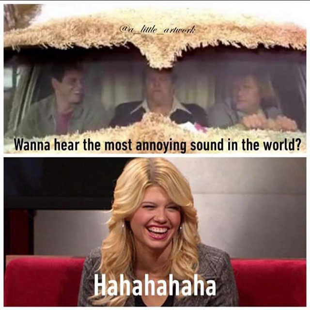 most annoying sound in the world - Wanna hear the most annoying sound in the world? Hahahahaha