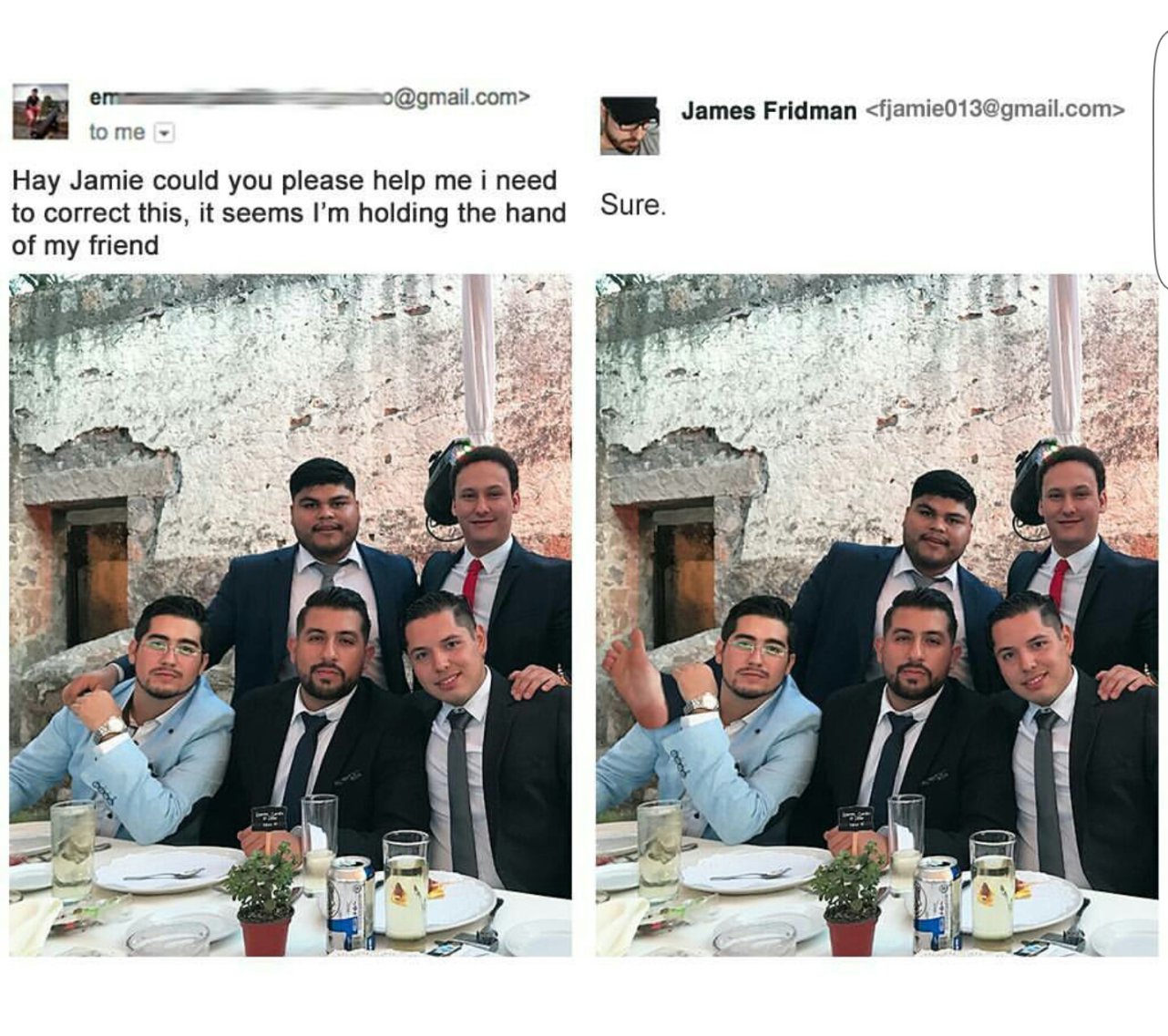 james fridman funny photoshop - em mo.com> James Fridman  to me Hay Jamie could you please help me i need to correct this, it seems I'm holding the hand of my friend Sure. 20