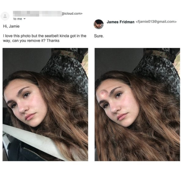 james photoshop - .com> to me James Fridman  Hi, Jamie Sure. I love this photo but the seatbelt kinda got in the way, can you remove it? Thanks
