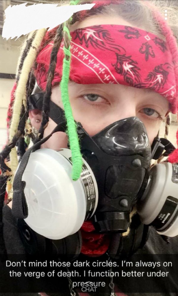 gas mask - Don't mind those dark circles. I'm always on the verge of death. I function better under pressure Chat