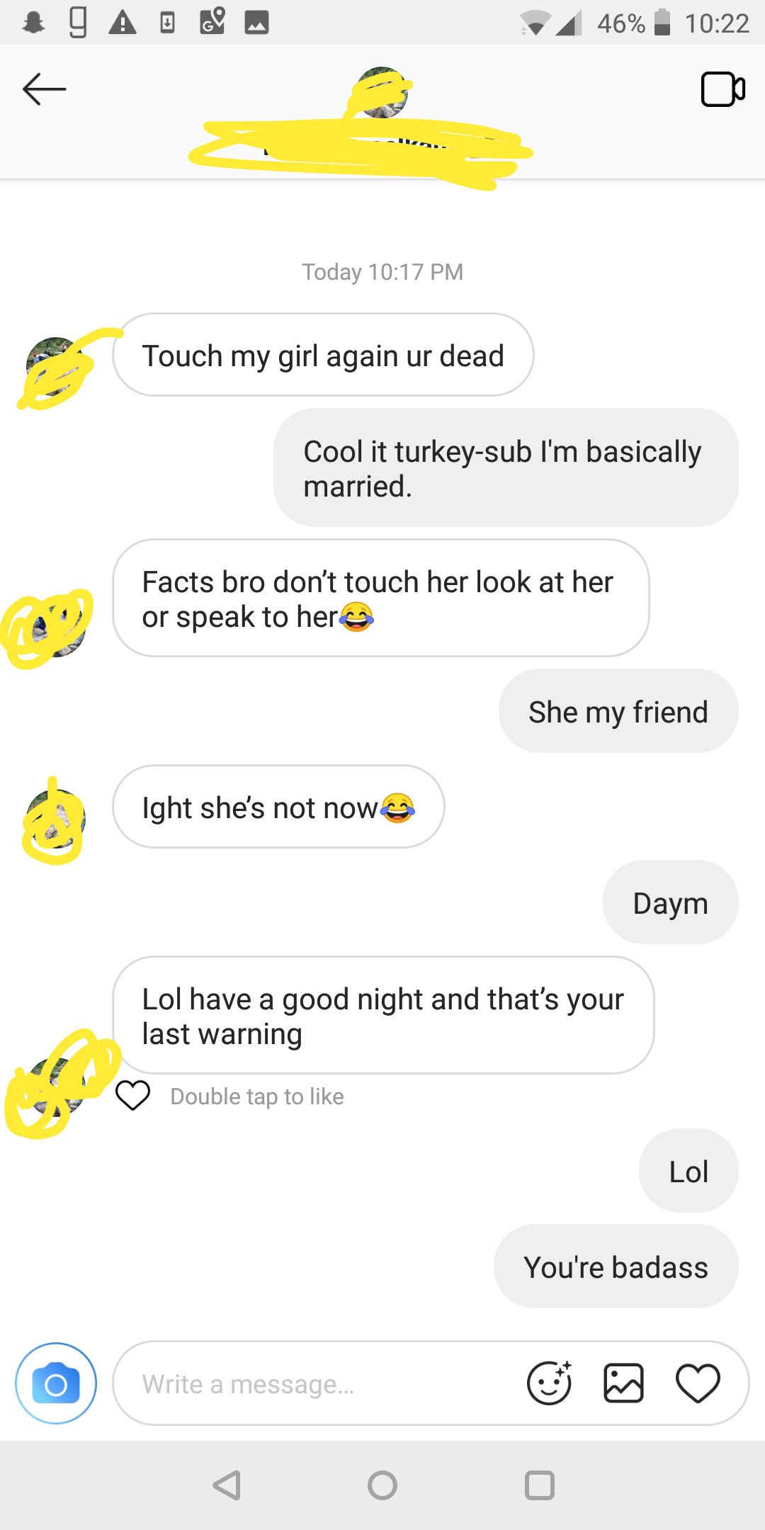 instagram 10 facts about me - O A 46% | Today Touch my girl again ur dead Cool it turkeysub I'm basically married. Facts bro don't touch her look at her or speak to her She my friend Ight she's not now Daym Lol have a good night and that's your last warni