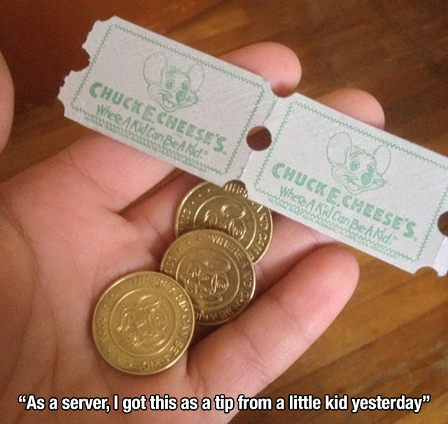 chuck e cheese tokens - Chuck Cheese'S WhercARid Con BeAkde Chuck E Cheese'S. Where A Kid Can Be Akida "As a server, I got this as a tip from a little kid yesterday"