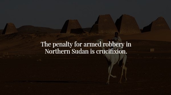 sky - The penalty for armed robbery in Northern Sudan is crucifixion.