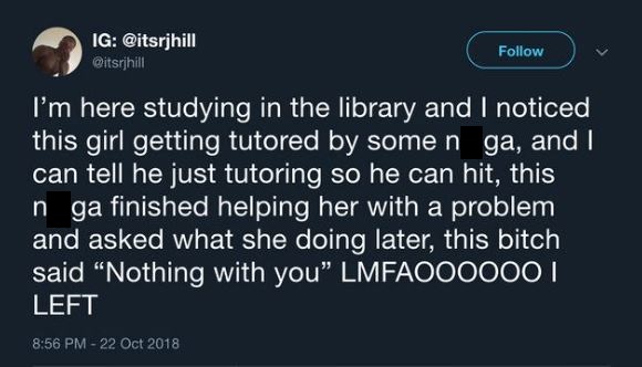 lyrics - Ig I'm here studying in the library and I noticed this girl getting tutored by some n ga, and I can tell he just tutoring so he can hit, this in ga finished helping her with a problem and asked what she doing later, this bitch said Nothing with y