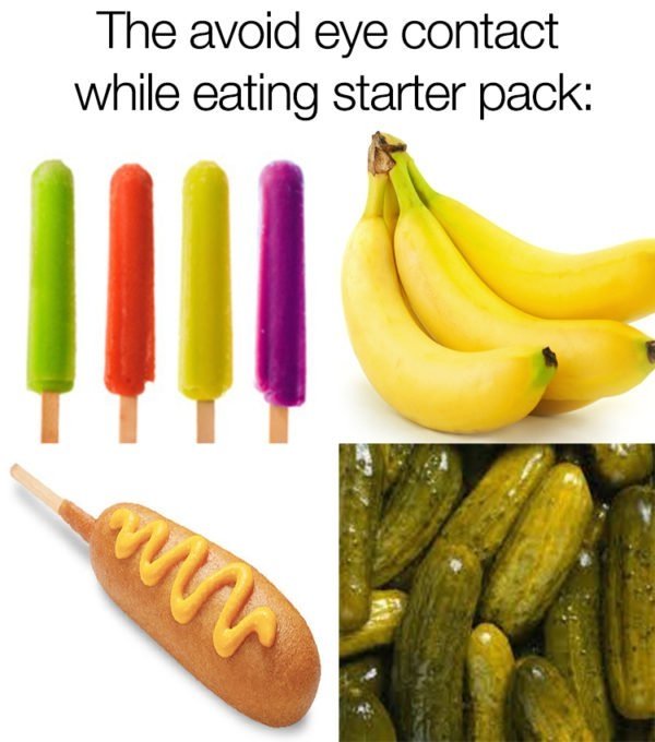 funny food sex memes - The avoid eye contact while eating starter pack
