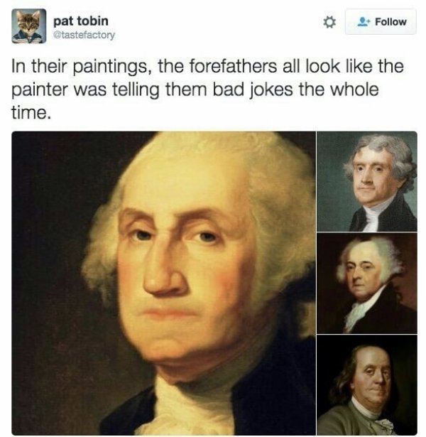 president john adams - pat tobin In their paintings, the forefathers all look the painter was telling them bad jokes the whole time.