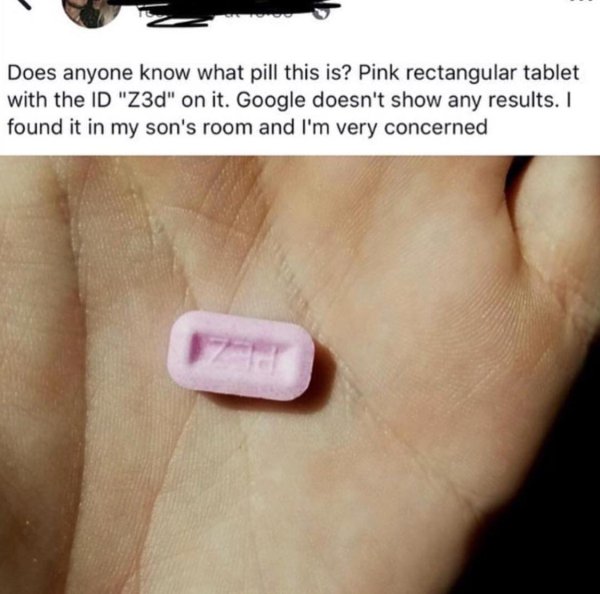 pink rectangular pill - Does anyone know what pill this is? Pink rectangular tablet with the Id "Z3d" on it. Google doesn't show any results. I found it in my son's room and I'm very concerned