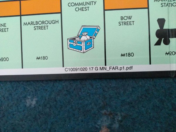 “My monopoly board was printed with a filename on it.”