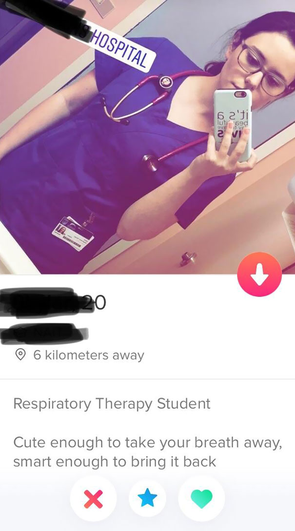 39 funny tinder bios - Hospital 6 2'ti lut 590 O 6 kilometers away Respiratory Therapy Student Cute enough to take your breath away, smart enough to bring it back X