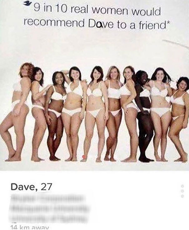medium size models - 9 in 10 real women would recommend Dave to a friend Dave, 27 14 km away