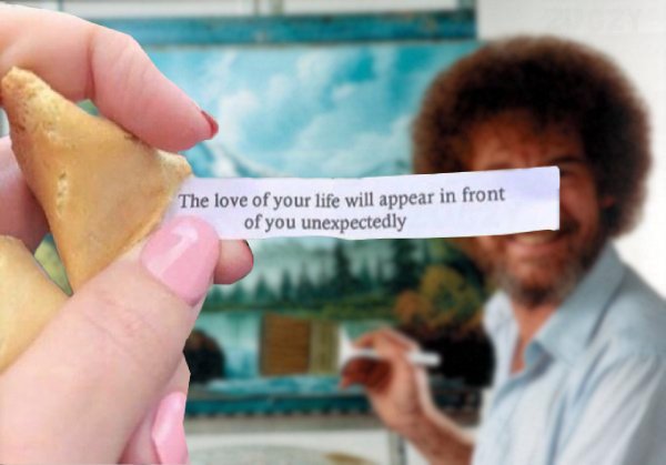 meme - bob ross - The love of your life will appear in front of you unexpectedly