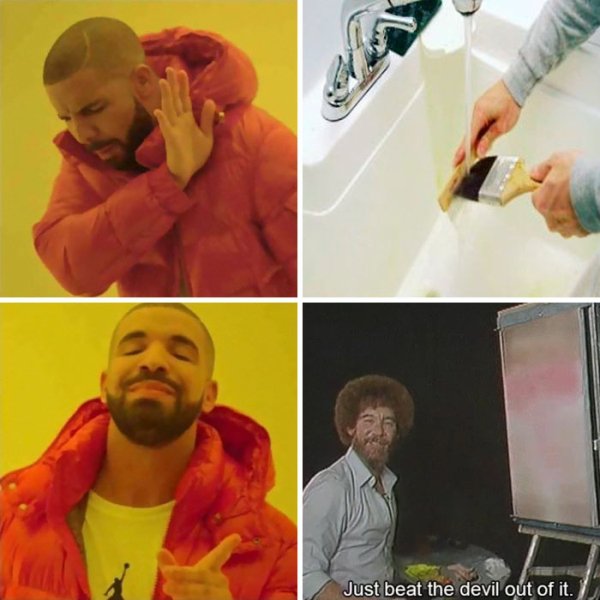 meme - bob ross funny - Just beat the devil out of it.