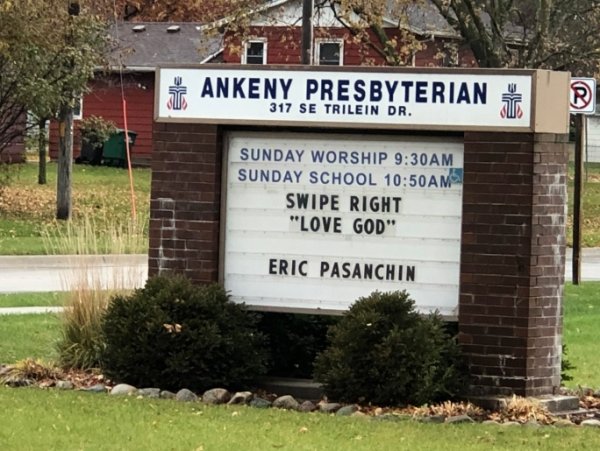 signage - Ankeny Presbyterian 317 Se Trilein Dr. Sunday Worship Sunday School Am Swipe Right "Love God" Eric Pasanchin