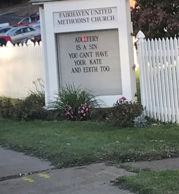 humorous church signs - Fairhaven United Methodist Church Adcztery Is A Sin You Cant Have Your Kate And Edith Too