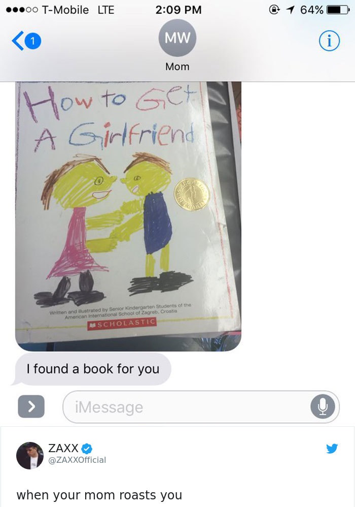 get a girlfriend kids book - .00 TMobile Lte @ 1 64% Mw Mom How to Get Nt A Girlfriend Written and dlustrated by Senior Kindergarten Students of the American International School of Zagreb, Croatia Scholastic I found a book for you iMessage Zaxx when your