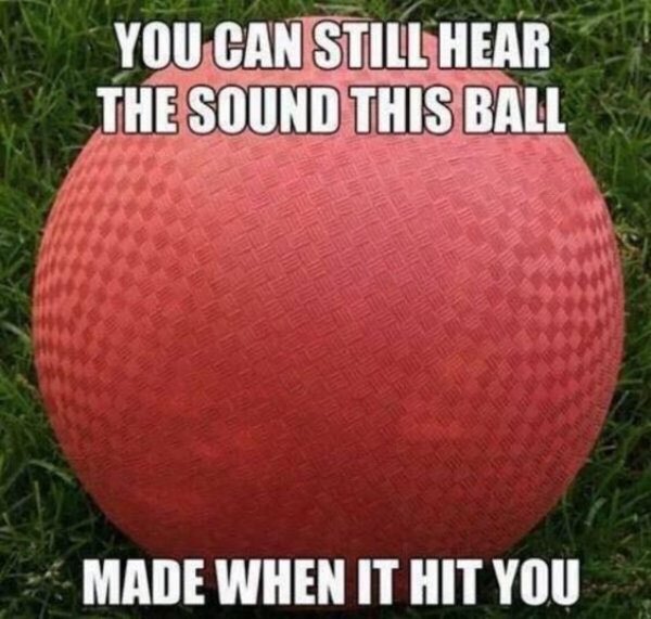 game of thrones meme - You Can Still Hear The Sound This Ball Made When It Hit You
