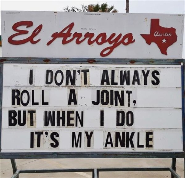 Humour - El Arroyo Austin I Don'T Always Roll A Joint But When I Do It'S My Ankle