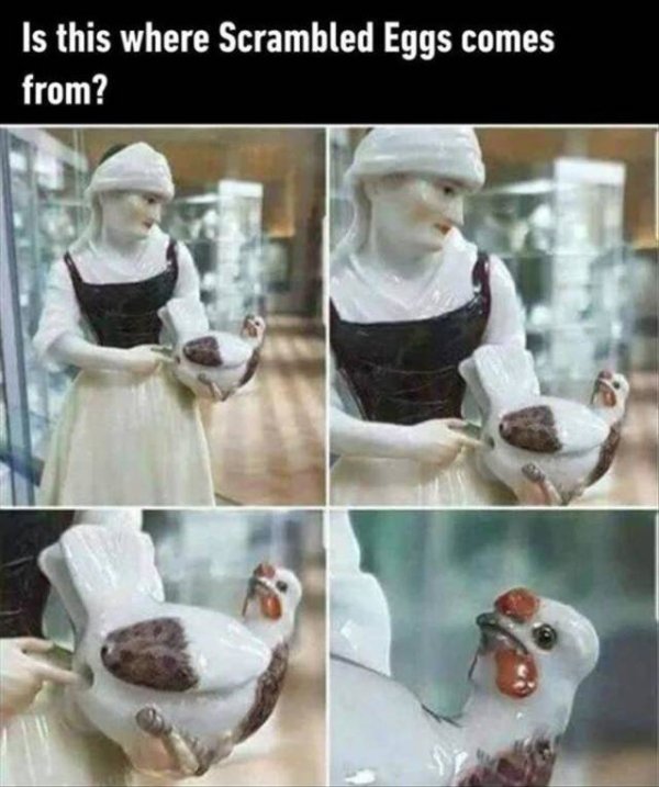 meme of woman with chicken figurine - Is this where Scrambled Eggs comes from?