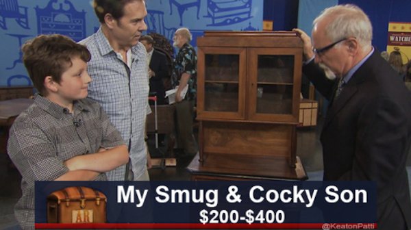 antique roadshow memes - Watce My Smug & Cocky Son $200$400 Keaton Patti