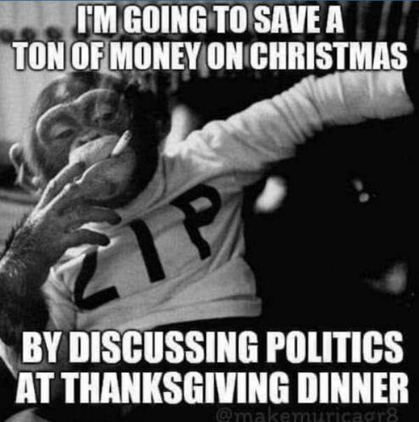 everyday i wake up sexy - I'M Going To Save A Ton Of Money On Christmas By Discussing Politics At Thanksgiving Dinner