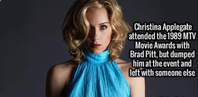 christina applegate meme - Christina Applegate attended the 1989 Mtv Movie Awards with Brad Pitt, but dumped him at the event and left with someone else
