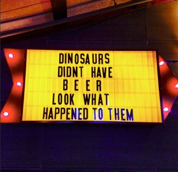 led display - Dinosaurs Didnt Have Beer Look What Happened To Them