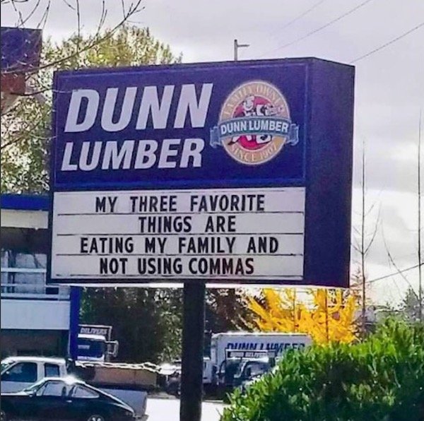 love eating my family and not using commas - Dunne Lumber Dunn Lumber My Three Favorite Things Are Eating My Family And Not Using Commas Amics