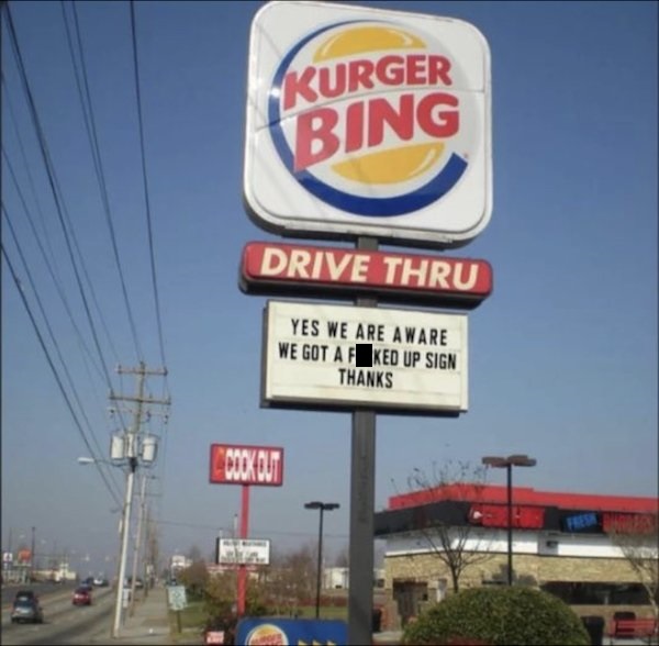 kurger bing - Kurger Bing Drive Thru Yes We Are Aware We Got Af Ked Up Sign Thanks