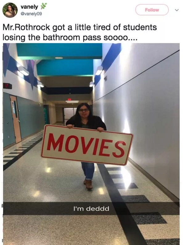 funny bathroom passes for teachers - vanely Mr. Rothrock got a little tired of students losing the bathroom pass soooo.... Moviesi I'm deddd