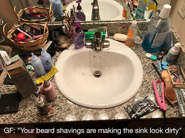 memes - bathroom morning funny - Feria Gf "Your beard shavings are making the sink look dirty"