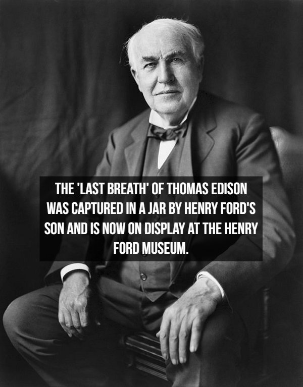 The 'Last Breath' Of Thomas Edison Was Captured In A Jar By Henry Ford'S Son And Is Now On Display At The Henry Ford Museum.