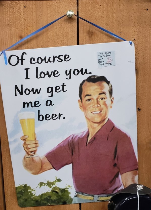 poster - 241805 Tiv I love Beer 27 Suj $1780 you 'Of course I love you Now get me a beer.